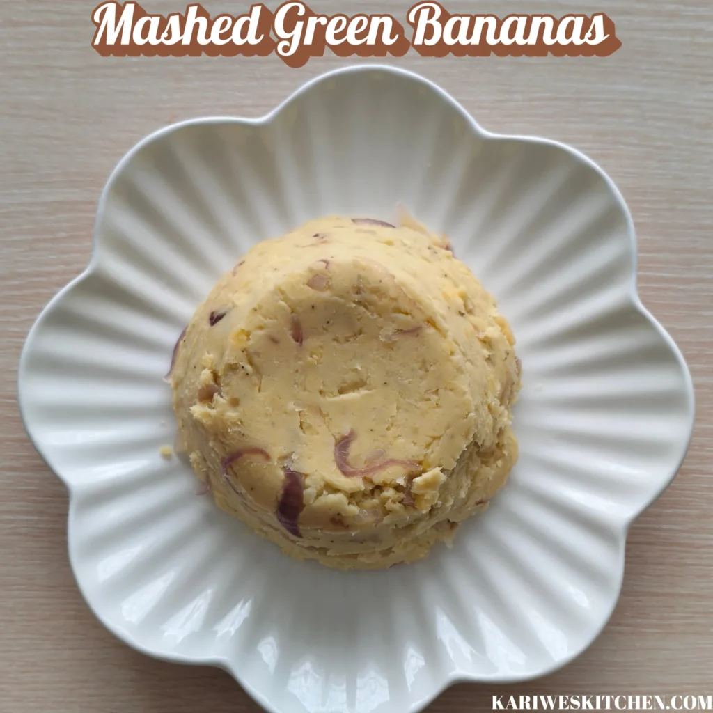 Mashed Green Bananas: A Simple Comfort Food That Brings Back Home Memories
